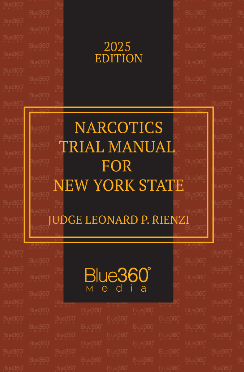 New York Narcotics Trial Manual: 2025 Ed.